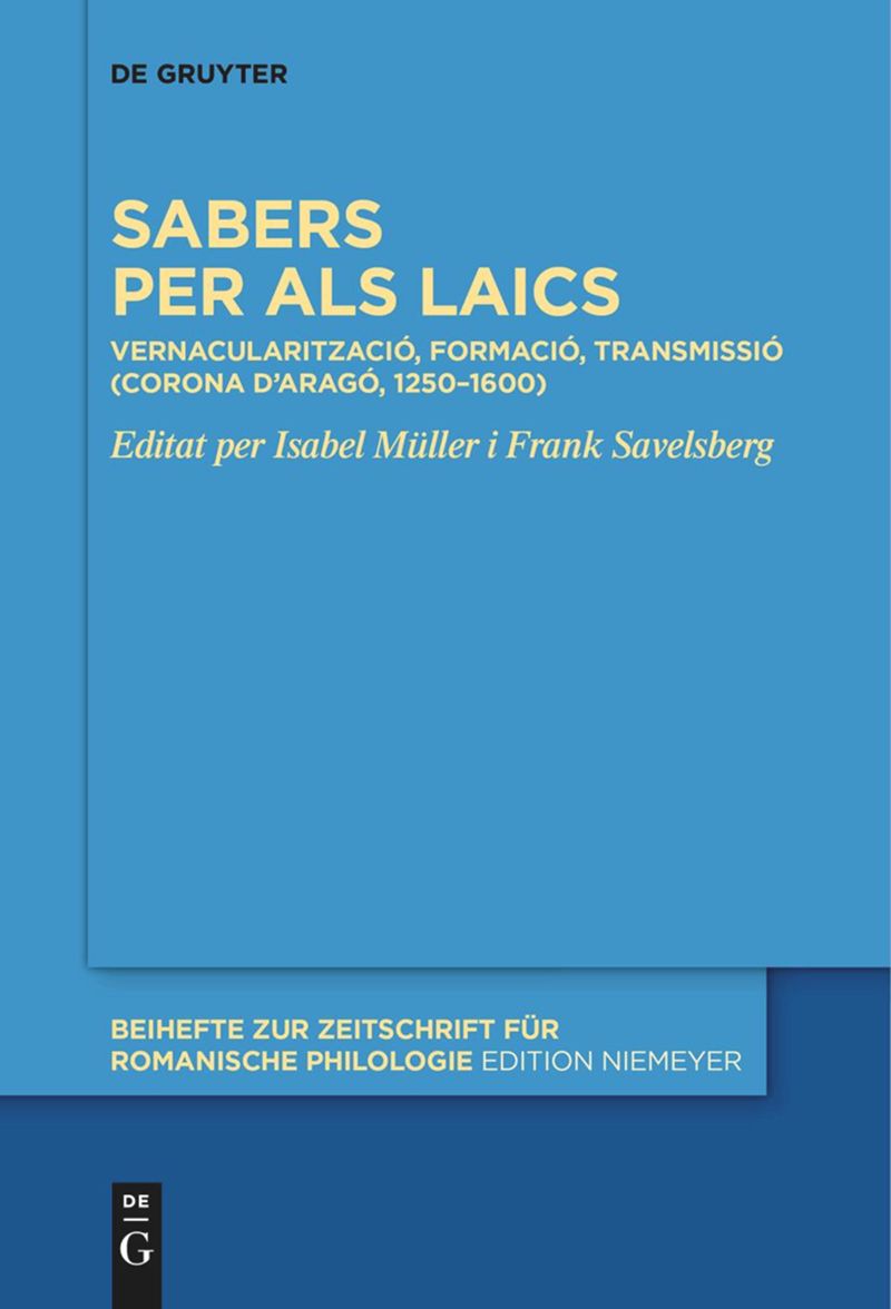 Sabers per als laics. Vernacularització, formació i transmissió (Corona d'Aragó, 1250–1600)